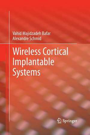 Wireless Cortical Implantable Systems de Vahid Majidzadeh Bafar