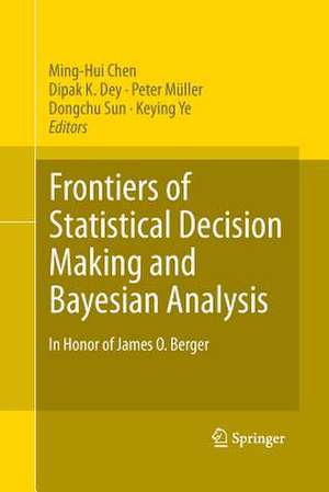 Frontiers of Statistical Decision Making and Bayesian Analysis: In Honor of James O. Berger de Ming-Hui Chen