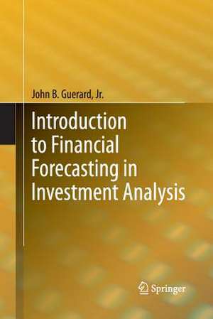 Introduction to Financial Forecasting in Investment Analysis de John B. Guerard, Jr.