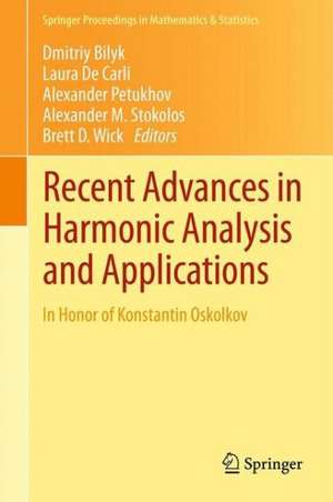 Recent Advances in Harmonic Analysis and Applications: In Honor of Konstantin Oskolkov de Dmitriy Bilyk