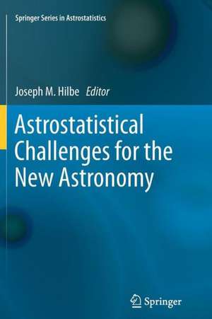 Astrostatistical Challenges for the New Astronomy de Joseph M. Hilbe