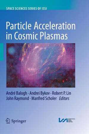 Particle Acceleration in Cosmic Plasmas de André Balogh