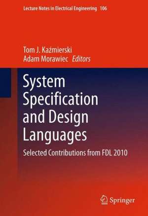 System Specification and Design Languages: Selected Contributions from FDL 2010 de Tom J. Kaźmierski