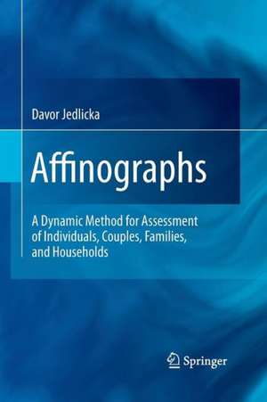 Affinographs: A Dynamic Method for Assessment of Individuals, Couples, Families, and Households de Davor Jedlicka