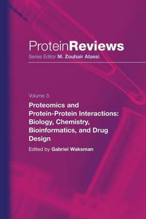 Proteomics and Protein-Protein Interactions: Biology, Chemistry, Bioinformatics, and Drug Design de Gabriel Waksman