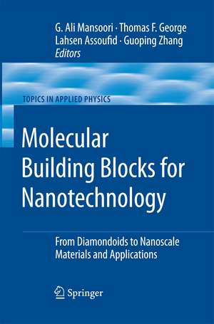 Molecular Building Blocks for Nanotechnology: From Diamondoids to Nanoscale Materials and Applications de G.Ali Mansoori