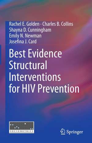 Best Evidence Structural Interventions for HIV Prevention de Rachel E. Golden