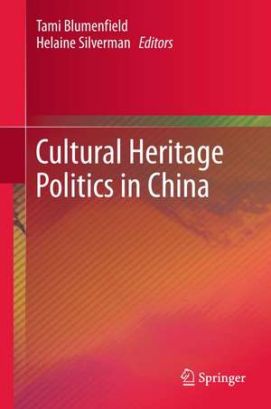 Cultural Heritage Politics in China de Tami Blumenfield