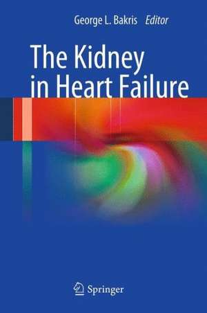 The Kidney in Heart Failure de George L. Bakris