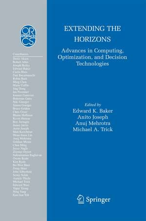 Extending the Horizons: Advances in Computing, Optimization, and Decision Technologies de Edward K. Baker