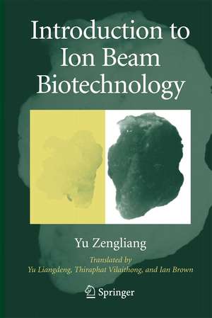 Introduction to Ion Beam Biotechnology de Zengliang Yu