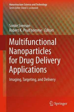 Multifunctional Nanoparticles for Drug Delivery Applications: Imaging, Targeting, and Delivery de Sonke Svenson