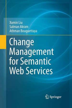 Change Management for Semantic Web Services de Xumin Liu