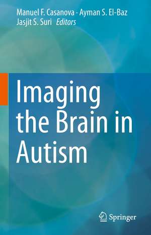 Imaging the Brain in Autism de Manuel F. Casanova