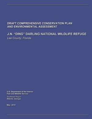 J.N. Ding Darling National Wildlife Refuge Draft Comprehensive Conservation Plan and Environmental Assessment de U. S. Departme Fish and Wildlife Service