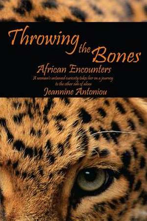 Throwing the Bones de Jeannine Antoniou