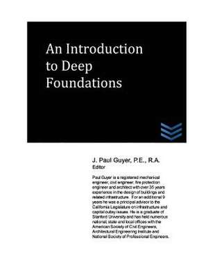 An Introduction to Deep Foundations de J. Paul Guyer