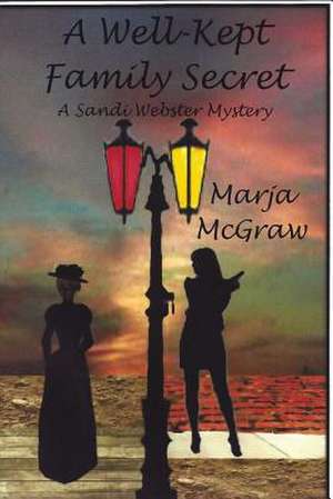 A Well-Kept Family Secret de Marja McGraw