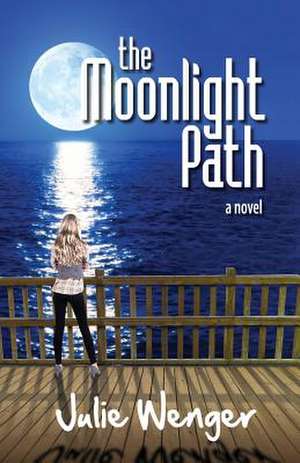 The Moonlight Path de Julie Wenger