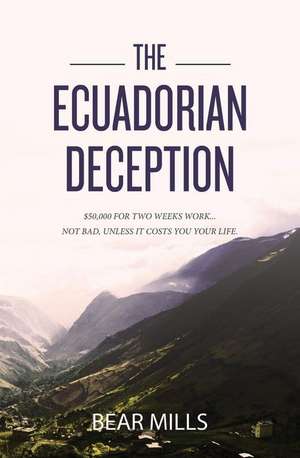 The Ecuadorian Deception de Bear Mills