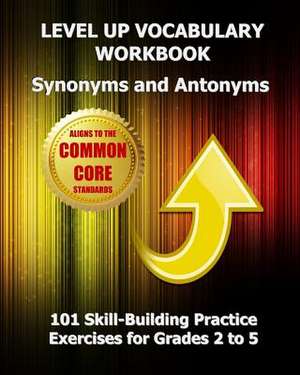 Level Up Vocabulary Workbook Synonyms and Antonyms de Test Master Press