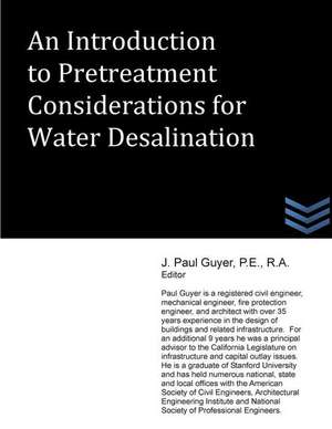 An Introduction to Pretreatment Considerations for Water Desalination de J. Paul Guyer