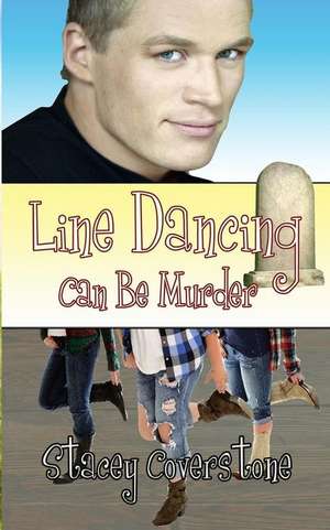 Line Dancing Can Be Murder de Stacey Coverstone