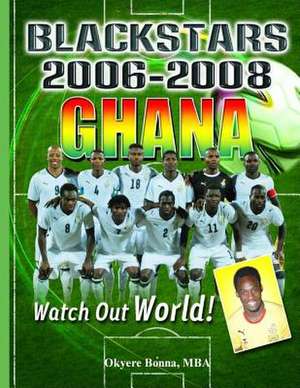 Ghana Black Stars 2006-2008 de Okyere Bonna