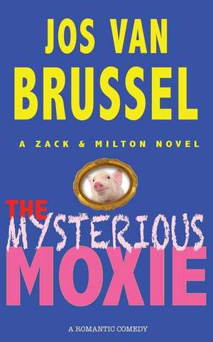 The Mysterious Moxie de Jos Van Brussel