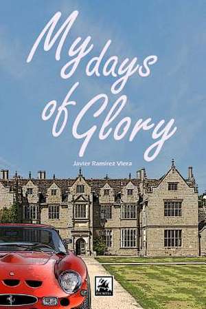 My Days of Glory de Viera, Javier Ramirez