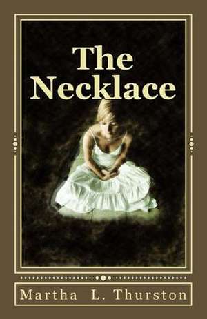 The Necklace de Martha L. Thurston