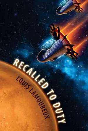 Recalled to Duty de Louis Lamoureux