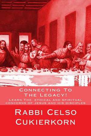 Connecting to the Legacy! de Rabbi Celso Cukierkorn