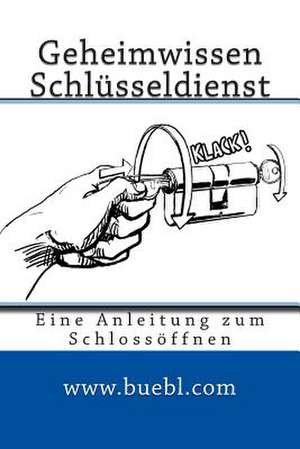 Geheimwissen Schlusseldienst / Amazon Edition de Michael Bubl