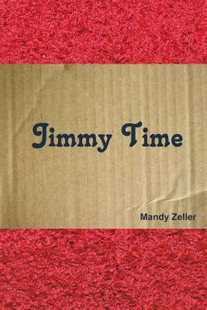 Jimmy Time de Mandy Zeller