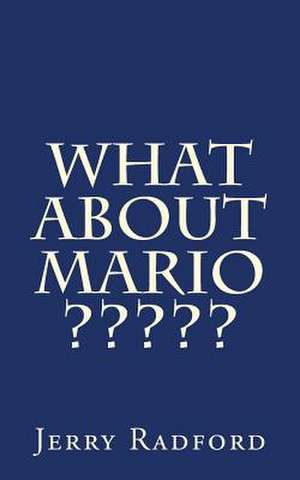 What about Mario? de MR Jerry Radford