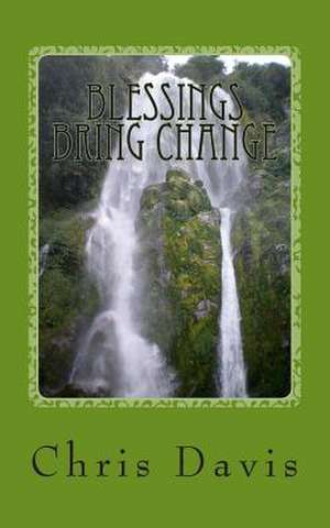 Blessings Bring Change de Chris Davis