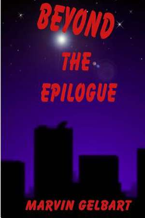 Beyond the Epilogue de Marvin Gelbart