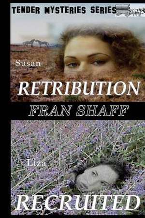 Retribution, Recruited de Fran Shaff