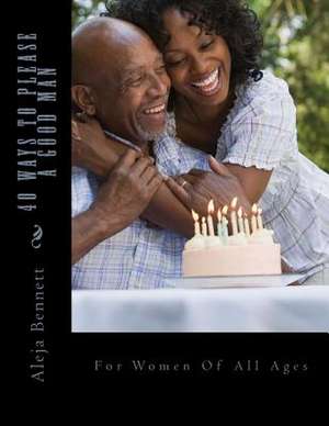 40 Ways to Please a Good Man de Aleja Bennett