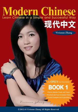 Modern Chinese (Book 1) - Learn Chinese in a Simple and Successful Way - Series Book 1, 2, 3, 4 de Vivienne Zhang