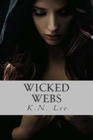 Wicked Webs de K. N. Lee