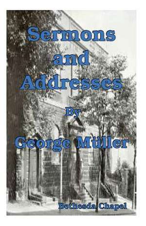 Sermons and Addresses de George Muller