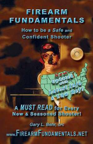 Firearm Fundamentals - U.S. de MR Gary L. Behr Cpc