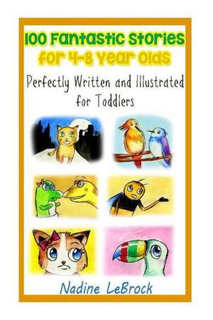 100 Fantastic Stories for 4-8 Year Olds de Nadine Lebrock