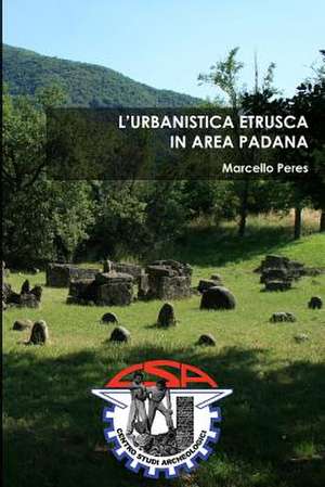 L'Urbanistica Etrusca in Area Padana de Marcello Peres