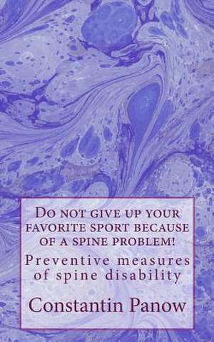 Do Not Give Up Your Favorite Sport Because of a Spine Problem! de Constantin Panow