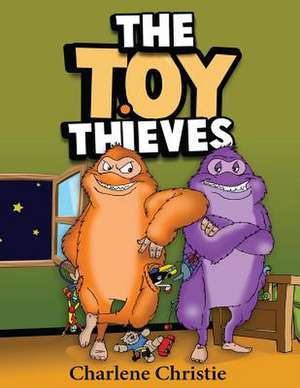 The Toy Thieves de Charlene Christie