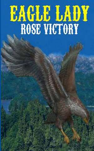 Eagle Lady de Rose Victory