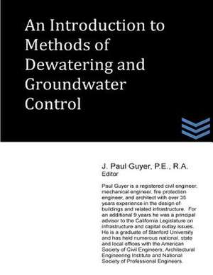 An Introduction to Methods of Dewatering and Groundwater Control de J. Paul Guyer